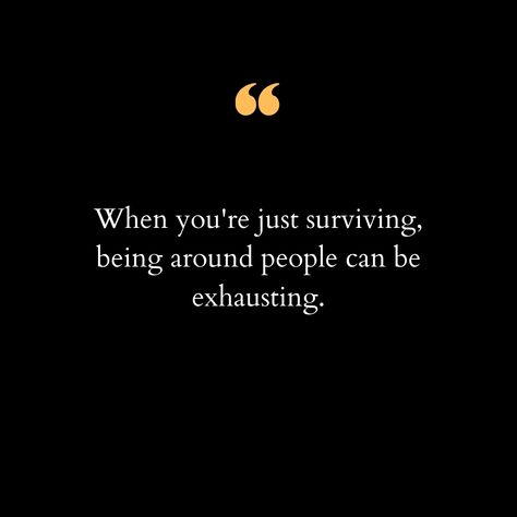 Depleted Quotes Life, Depleted Quotes, Just Trying To Survive Quotes, Draining People Quotes, Feeling Drained Quotes, Feeling Drained Quotes Life, Drained Quotes, Alone In A Crowd, Crowded Room