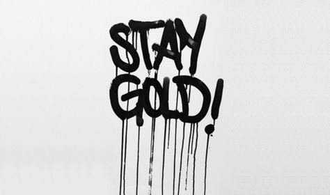 Stay gold | quote Stay Gold Ponyboy, Graffiti Text, ポップアート ポスター, Nothing Gold Can Stay, Gold Art Print, Seni Vintage, Stay Gold, Graffiti Lettering, Graffiti Art