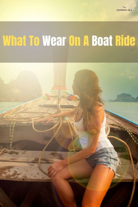 What To Wear What To Wear On A Boat Ride – Set Sail In Style! On A Boat Ride – Set Sail In Style! What To Wear On A Boat, Waterproof Dry Bag, Best Boats, Boating Outfit, Boat Trip, Fun Activities To Do, Top List, Boat Ride, Adventure Style