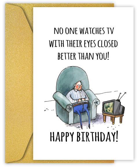 PRICES MAY VARY. Funny Birthday card for any older gentleman in your life "No one watches TV with their eyes closed better than you" Happy Birthday! It's true, they sit still they will fall asleep! Perfect for your husband, dad, step-father, father-in-law, uncle, grandpa... any one really because they all do it at some point!! Printed on 300 grams of recyclable white paper, With a Pearl envelope and will be safe on the road to you. Cards measures 8 x 5.3 in. /20.5 x 13.6 cm when folded. We leave Funny Grandpa Birthday Card, Funny Birthday Card For Son, Cute Dad Birthday Cards, Manly Birthday Cards, Father Birthday Ideas, Birthday Card Ideas For Dad Homemade, Happy Birthday Uncle Funny, Birthday Card Ideas For Grandfather, Birthday Cards For Grandpa Diy