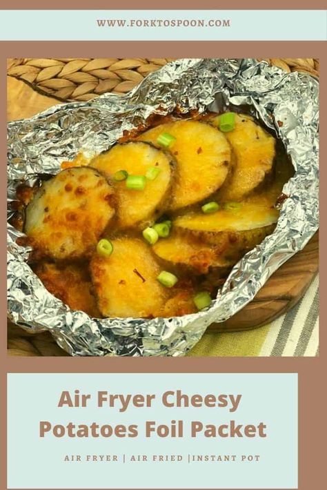 Air Fryer Cheesy Potatoes Foil Packet - Fork To Spoon Foil Potatoes, Potato Packets, Cheesy Bacon Potatoes, Foil Packet Potatoes, Air Fry Potatoes, Bacon Potatoes, Foil Packet Dinners, Foil Packet, Air Fry Recipes