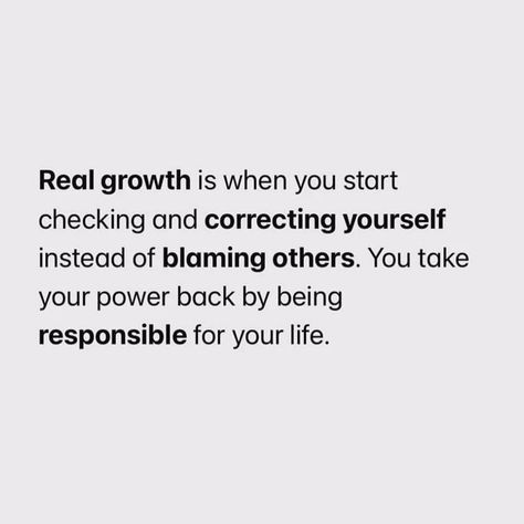 �“Real growth is when you start checking and correcting yourself instead of blaming others. You take your power back by being responsible for your own life.” It’s not your momma fault, your daddy fault, your kids, auntie, nobody! You are responsible for YOU! That’s the real ✅mate! Take Your Power Back, Being Responsible, It's Not Your Fault, Power Back, Blaming Others, You Changed, Life Changes, Self Care, Me Quotes