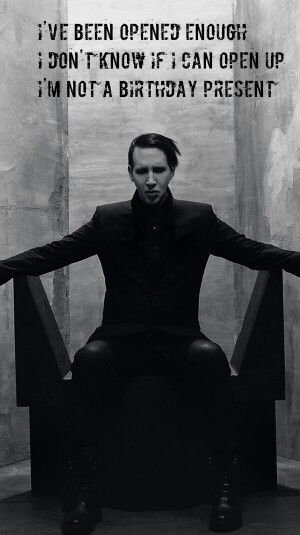 Lyrics Marilyn Manson.  The pale emperor. 'I m not a birthday present' Marilyn Manson, The Words, I Can