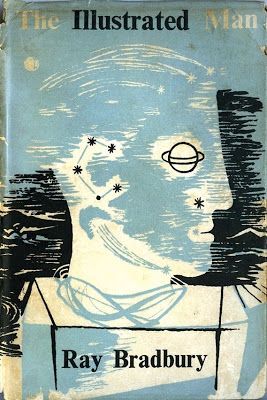 The Illustrated Man by Ray Bradbury Ray Bradbury Books, The Illustrated Man, John Minton, British Books, Isaac Asimov, Vintage Book Covers, Ray Bradbury, Book Jacket, Science Fiction Books