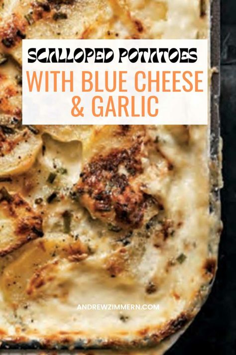 Blue Cheese Baked Potato, Potato And Blue Cheese Recipes, Blue Cheese Scalloped Potatoes, Blue Cheese Potatoes Au Gratin, Blue Cheese Potatoes, Blue Cheese Dishes, Recipes Using Blue Cheese, Recipes With Blue Cheese, Gratin Recipes