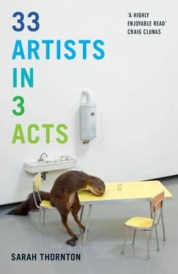 33 Artists in 3 Acts (Paperback) The Last Judgment, Maurizio Cattelan, Hi Fructose, Cindy Sherman, What Is An Artist, Marcel Duchamp, Jeff Koons, Yayoi Kusama, Hyperrealism