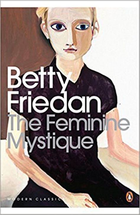 Betty Friedan, The Feminine Mystique, Second Wave Feminism, Penguin Modern Classics, Books To Read Before You Die, Feminist Books, The Caged Bird Sings, Womens Liberation, Jekyll And Mr Hyde