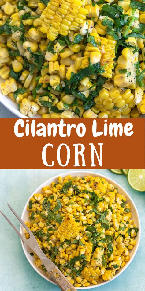 Learn how to make cilantro lime corn using just 6 ingredients Cilantro Lime Corn Salad, Corn Cilantro Lime Salad, Flautas Side Dishes, Cilantro Lime Corn, Fresh Cilantro Recipes, Grilled Corn Recipe, Easy Summer Grilling Recipes, Lime Corn, Cilantro Corn