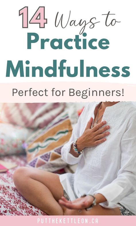 14 Ways To Practice Mindfulness - Perfect For Beginners! Survival Kit For Teachers, Practice Mindfulness, Personal Growth Plan, Mindfulness Techniques, Mindfulness Exercises, Mindfulness Activities, Meditation Techniques, Mental Health Support, Mental Wellbeing