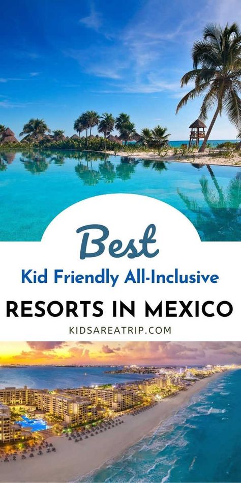 Mexico Family Vacation, All Inclusive Mexico, Resorts For Kids, Kid Friendly Resorts, Kid Friendly Vacations, Best Family Resorts, Mexican Vacation, Best All Inclusive Resorts, Cancun Resorts