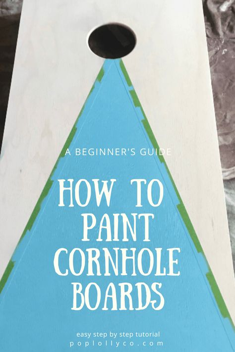 Painting Cornhole Boards- a beginner's guide • Poplolly Co. Diy Cornhole Designs Paint, Paint Your Own Cornhole Boards, Diy Painting Cornhole Boards, Build Your Own Cornhole Boards, Kentucky Cornhole Boards, How To Stain And Paint Cornhole Boards, How To Make Cornhole Boards, Diy Regulation Cornhole Boards, Creative Corn Hole Boards