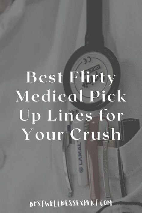 Best Flirty Medical Pick Up Lines for Your Crush Medical Pick Up Lines Funny, Medical Student Captions Instagram, Medical Captions Instagram, Cheesy Pick Up Lines For Boyfriend, Medical Pick Up Lines, Flirty Pick Up Lines For Him, Pick Up Lines For Boyfriend, Medical Captions, Top Pick Up Lines