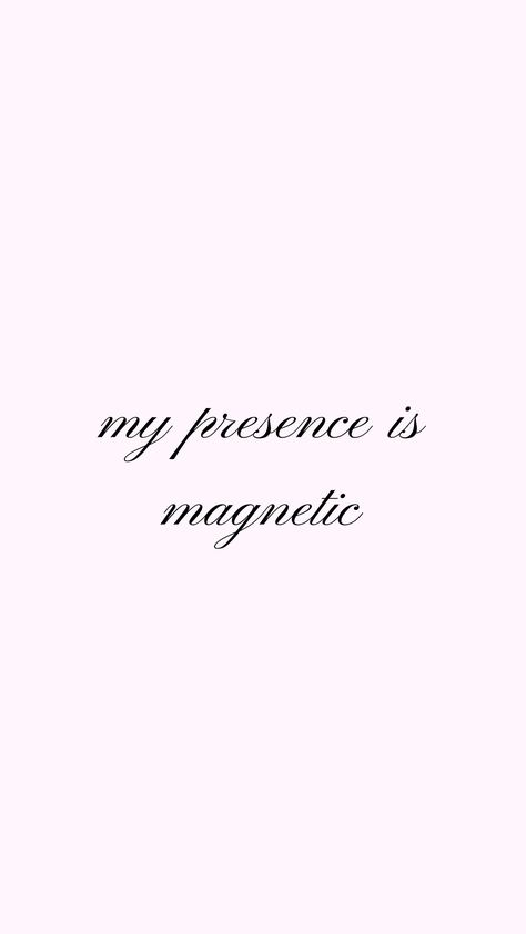 Affirmation-my presence is magnetic Getting Hired Aesthetic, My Presence Quotes, Magnetic Energy Affirmations, I Am Magnetic Affirmation, Magnetic Energy Aesthetic, Magnetic Affirmations, I Am Magnetic, Presence Affirmation, Magnet Affirmations