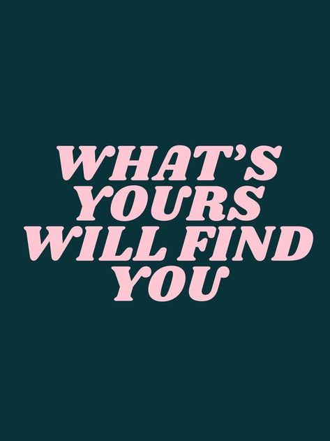 What's yours will find you. Motivational inspirational quote. #motivationalquotes #inspirationalquotes How To Believe, Motivation Positive, Wildest Dreams, Happy Words, Find You, Note To Self, Pretty Words, The Words, Woman Quotes