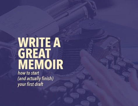 Write a Great Memoir: How to Start (and Actually Finish) Your First Draft Writing Memoirs, Memoir Ideas, Memoir Writing, First Draft, Writing Crafts, Writing About Yourself, Writing Stuff, Book Writing Tips, Book Writing