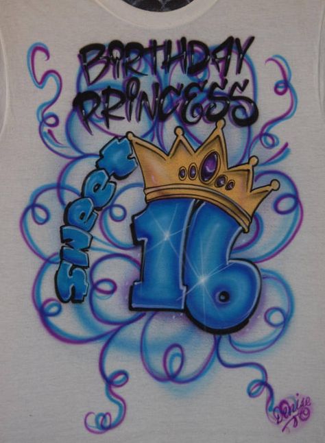 Birthday Princess Sweet Sixteen Custom Airbrush Tee Shirt Graffiti Letter M, Sweet 16 Shirts, Airbrush Shirts, Happy Birthday Drawings, Queen Girl, Airbrush T Shirts, Crown Queen, Airbrush Designs, Custom Airbrushing