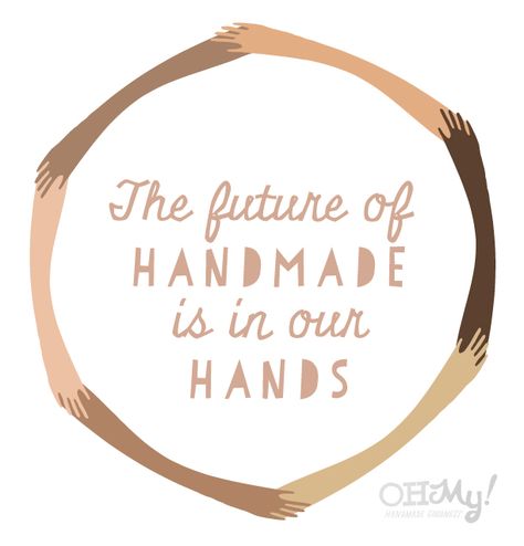 The Future Of Handmade Is In Our Hands | Oh My! Handmade Why Buy Handmade Quote, Caption For Handmade Crafts, Quotes About Handmade Products, Handmade Quotes Crafts, Buy Handmade Quotes Business, Handmade Business Quotes, Crafting Humor, Handmade Quotes, Crochet Quote