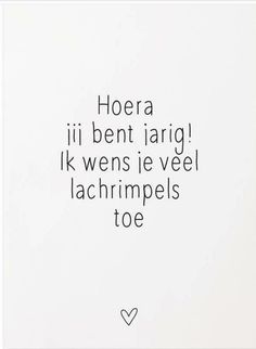 260 ideeën over Verjaardagswensen | verjaardagswensen, verjaardag citaten, grappige verjaardag Verjaardag Vriendin Quotes, Quotes Verjaardag, Verjaardag Quotes, Cutie Quote, Dutch Quotes, Craft Quotes, Lovely Quote, Happy B Day, Happy Birthday Images