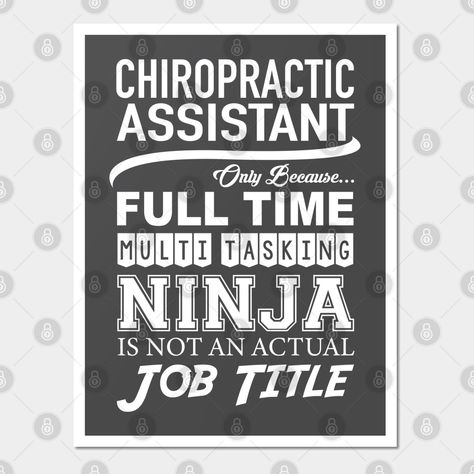 Great gift for anyone who works in a chiropractors office! -- Choose from our vast selection of art prints and posters to match with your desired size to make the perfect print or poster. Pick your favorite: Movies, TV Shows, Art, and so much more! Available in mini, small, medium, large, and extra-large depending on the design. For men, women, and children. Perfect for decoration. Chiropractic Humor, Chiropractic Assistant, Chiropractic Quotes, Chiropractor Gifts, Job Title, Multi Tasking, Chiropractic, Office Ideas, Extra Large