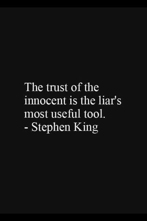 The trust of the innocent is the liar's most useful tool Daglig Motivation, Feels Quotes, Isaac Asimov, Awesome Quotes, E Card, Good Life Quotes, Quotable Quotes, Stephen King, Diy Wood