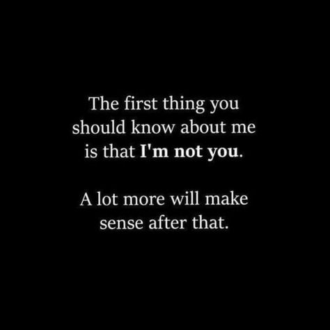 The first thing you should know about me is that I am not you. A lot more will make sense after that. Warrior Goddess Training, Be The Best Version Of You, Know About Me, Make Sense, Spiritual Awakening, Daily Quotes, About Me, Mbti, Positive Vibes