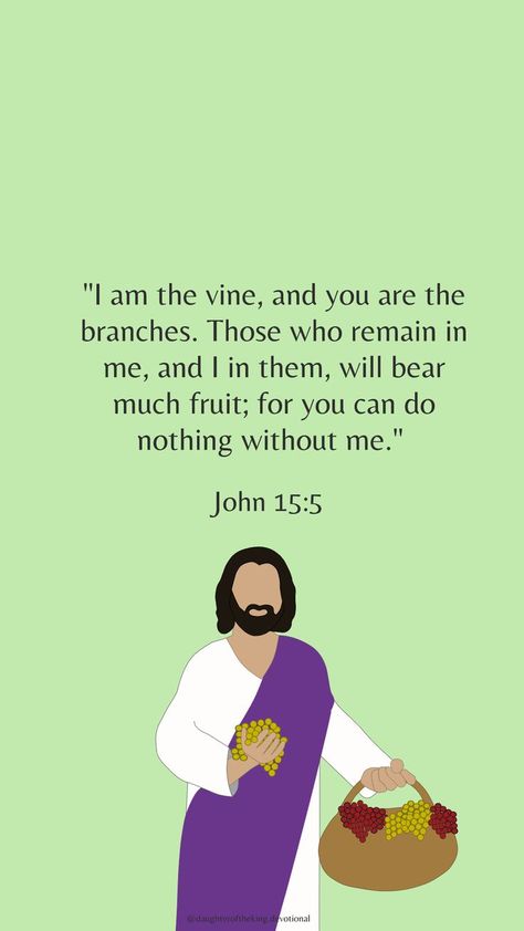 "I am the vine, and you are the branches. Those who remain in me, and I in them, will bear much fruit; for you can do nothing without me." John 15:5 A Relationship With God, Going To Church, John 15 5, Daughter Of The King, Faith Hope And Love, Bible Quotes Images, Christian Bible Study, Relationship With God, About Jesus