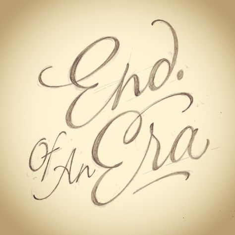 Quick & dirty sketch…end of an era. #lettering #script Era Quotes, Farewell Quotes, Ending Quotes, Candle Night, Hand Lettering Inspiration, End Of An Era, Drawing Quotes, Graduation Project, Calligraphy Letters