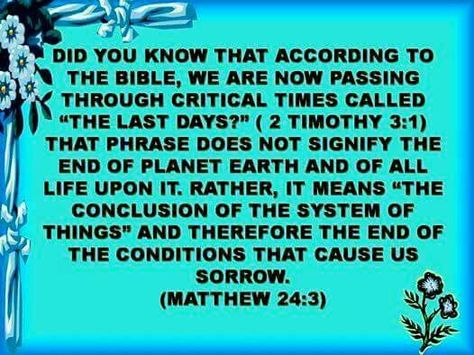 Did you know that, according to the Bible, we are now passing through critical times called, the last days. Matthew 24:3. Bible Matthew, Last Days Bible, Psalms 119 105, Jw Bible, Bible Questions, Jehovah Witness Quotes, Bible Truths, Personal Bible Study, Family Worship