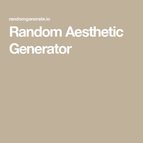 Random Aesthetic Generator Aesthetic Discord Display Names, Random Theme Generator, Random Outfit Generator, Good Descriptive Words, Random Name Generator, Writing Generator, Aesthetic Generator, Catchy Words, Oc Generator