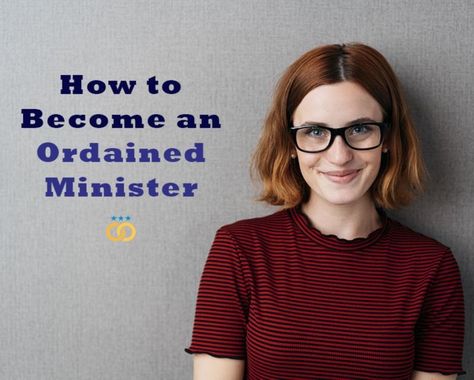 Photo of a young woman in glasses, smiling, next to the text 'How to Become an Ordained Minister.' Below the text is the American Marriage Ministries logo of three blue stars above two golden rings. Vow Examples, Talking In Your Sleep, Ordained Minister, Wedding Minister, Vow Renewal Ceremony, Marriage Vows, Weddings By Color, Afraid Of The Dark, Second Weddings