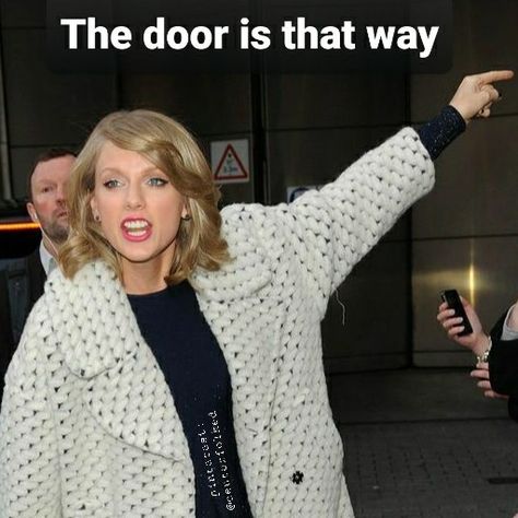 Taylor Swift Memes and edits. The door is that way. I'm too lazy to type a description. Follow me if you love Taylor or Tayvoodoo will curse. Taylor Swift Snapchat Stickers, Taylor Swift Side Eye Funny, Taylor Swift Cursed Pictures, Taylor Swift Get Out Of My House, Taylor Swift Mood Pics, Taylor Swift Memeable, Taylor Swift Mood Face, Taylor Funny Pics, Cursed Taylor Swift