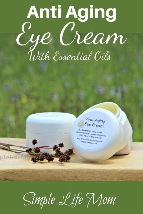 Anti Aging Eye Cream with Essential Oils from Simple Life Mom Homemade Creams, Birch Essential Oil, Face Remedies, Carrot Seed Essential Oil, Essential Oil Anti Aging, Diy Eye Cream, Myrrh Essential Oil, Healing Essential Oils, Anti Aging Eye Cream