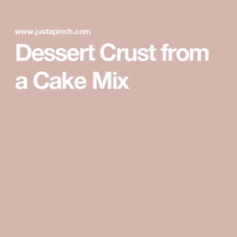 Dessert Crust from a Cake Mix Cake Mix Crust, Dry Cake, Nilla Wafers, Pie Dessert, 1 Egg, Pie Crust, Cobbler, 1 Cup, 15 Minutes