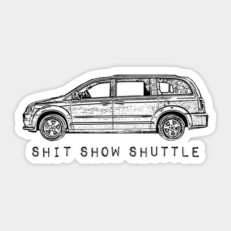 Minivan sellout series: Never say Never - family car - no shame in the van game - mom squad #shitshowshuttle -- Choose from our vast selection of stickers to match with your favorite design to make the perfect customized sticker/decal. Perfect to put on water bottles, laptops, hard hats, and car windows. Everything from favorite TV show stickers to funny stickers. For men, women, boys, and girls. Mom Car, Never Say Never, Minivan, Family Car, Car Humor, Vinyl Projects, Window Decals, Mini Van, Mom Humor