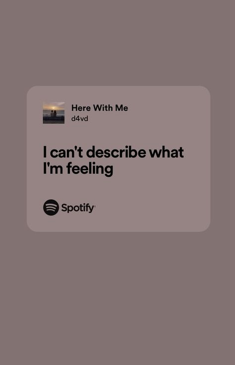 #d4vd #herewithme D4vd Lyrics, Relatable Song Lyrics Feelings, Here With Me D4vd, Good Song Quotes, You And Me Quotes, Songs That Describe Me, Relatable Lyrics, Rap Quotes, Meaningful Lyrics