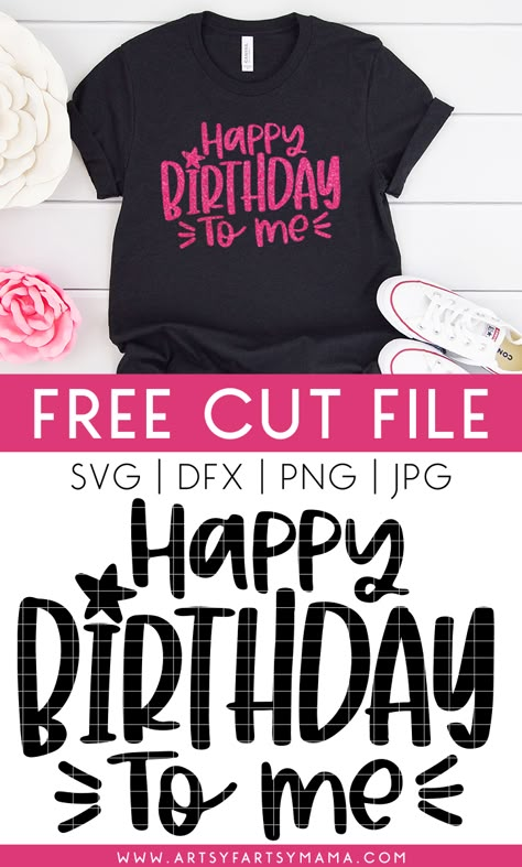 Happy Birthday to Me Shirt with 15 Free Birthday Cut Files | artsy-fartsy mama Cricut Birthday Shirt, Birthday Shirt Svg Free, Circuit Maker, It's My Birthday Shirt, Happy Birthday Shirt, Spiderman Svg, Funny Birthday Shirts, Cricut Birthday, Cricut Images