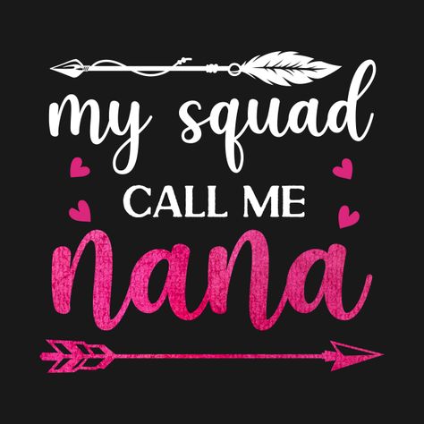 Cricut Phone, Grandchildren Quotes, Grandma Quotes Funny, Grandkids Quotes, Gift Idea For Mother, Nana Quotes, Quotes About Grandchildren, Tshirt Prints, My Squad