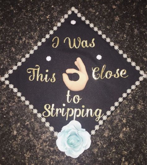 2019 funny graduation caps, I was this close to stripping LOL #funny #college #collegehumor #collegelol #lol #sotrue #grad #graduation #gradcap #gradcaps #graduationcap #studentlife #student #collegelife #collegegrad Graduation Cap Designs College, Funny Graduation Caps, Creative Graduation Caps, Nurse Graduation Cap, College Grad Cap Ideas, Grad Cap Decorated, Graduation Cap Decoration Diy, High School Graduation Cap, College Graduation Cap Decoration