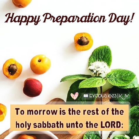 Preparation Day Friday, Happy Preparation Day Sabbath, Happy Preparation Day, Sabbath Greetings, Happy Sabbath Quotes, Friday Inspirational Quotes, Happy Sabbath Images, Sabbath Quotes, Sabbath Rest