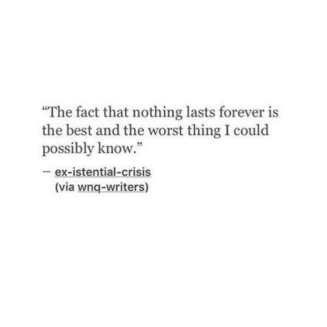 Nothing Lasts Forever, Quotes About Everything, Magic Words, Poem Quotes, Wonderful Words, Lyric Quotes, Poetry Quotes, The Worst, Beautiful Quotes