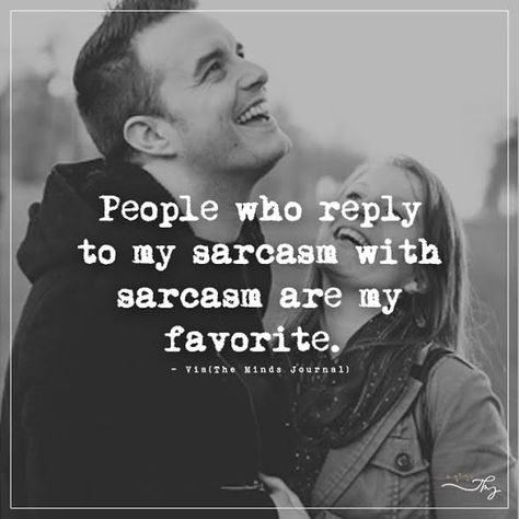 People who reply to my sarcasm with sarcasm are my favorite. - http://themindsjournal.com/people-who-reply-to-my-sarcasm-with-sarcasm-are-my-favorite/ Funny Mean Quotes, Quotes Sassy, Snarky Quotes, Mean Humor, Friends Time, Laughing Quotes, Sarcasm Quotes, Meant To Be Quotes, Ju Jitsu