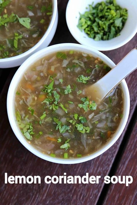 lemon coriander soup recipe | veg lemon and coriander soup Lemon Coriander Soup, Veg Soup Recipes, Coriander Soup, Indian Lunch, Clear Soup, Veg Soup, Spicy Snacks Recipes, Breakfast Recipes Indian, Vegetarian Snacks Recipes