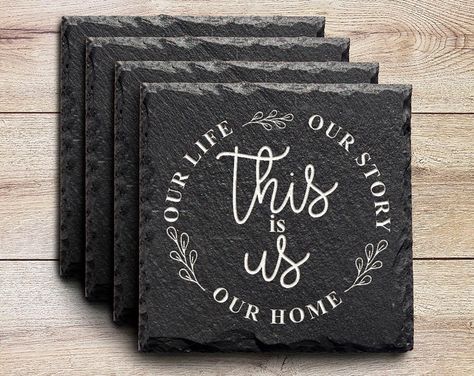 "This Is Us Engraved Slate Coasters, Set of 4  3 7/8th by 3 7/8th inches (approx. 4\"x4\")  These slate coasters make for great housewarming gifts, wedding gifts, or anyone that enjoys a nice engraved gift. Be sure to also check out or personalized glasses that match these coasters.  All Coasters Are Engraved By Us. If you need your order by a certain day please message us through Etsy. Upon receipt of your order, please open the package and inspect the contents right away. If there any issues, Laser Crafts, Coaster Ideas, Engraved Coasters, Laser Engraved Ideas, Money Makers, Tile Crafts, Engraved Wedding, Slate Tile, Slate Coasters