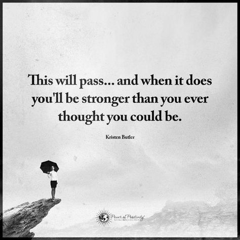 This will pass and when it does you'll be stronger than you ever thought you could be - Kristen Butler Quote. Becoming Stronger Quotes, Getting Stronger Quotes, Makes You Stronger Quotes, Stronger Quotes, This Too Shall Pass Quote, Passing Quotes, Quote Journal, Mind Heart, Quotes About Everything