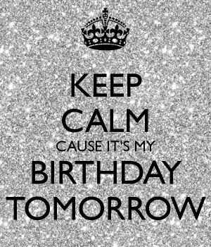 Your Birthday Is Tomorrow Quotes. QuotesGram November Birthday Quotes Birth Month, Quote Birthday For Me, Quotes For Me, Birthday Month Quotes, Its Almost My Birthday, Tomorrow Quotes, Tomorrow Is My Birthday, Bday Quotes, Happy Birthday To Me Quotes