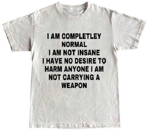 I Am Not Insane, Goofy Shirt, Silly Clothes, Silly Shirt, Funky Shirts, Weird Shirts, Funny Outfits, Funny T, Funny Shirts