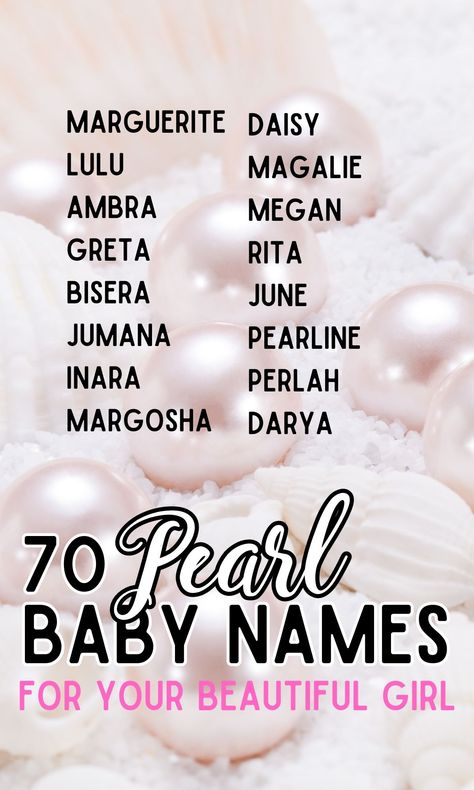 70 Beautiful Baby Names That Mean Pearl - In The Playroom Pearl Name Meaning, Pearl Meaning, Pearl Name, Exotic Names, Baby Name Meaning, Feminine Names, Muslim Baby Names, French Names, Elegant Names