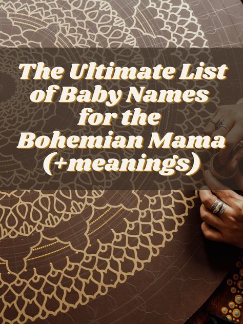 The Ultimate List of Baby Names for the Bohemian Mama ( meanings) List Of Baby Names, Bohemian Mama, Labor Nurse, Baby Name List, Plant Based Lifestyle, Lifestyle Blogs, Mommy Blog, Mommy Blogger, Free Tips