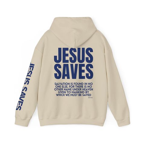 Jesus Saves Hoodie - Acts 4:12 Bible Verse Christian Hoodie – Joyous Expression Junkies Style, Bible Merch, Jesus Merch, Jesus Clothing, Acts 4 12, Christian Clothing Brand, Jesus Clothes, Christian Shirts Designs, Uplifting Gifts