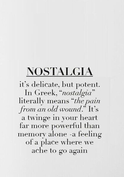 Place Memories Quotes, Memory Lane Tattoo, Quotes About Places And Memories, Nostalgia Tattoo Word, Old Memories Quotes Feelings, Nostalgia Definition, Old Places Quotes, Nostalgia Quotes Feelings, Memory Lane Aesthetic